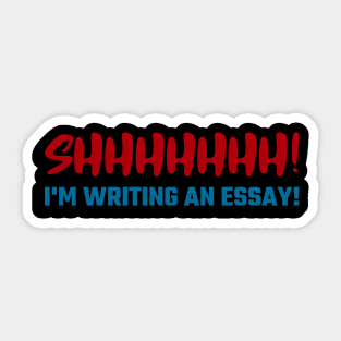 shhh - writing on an essay Sticker